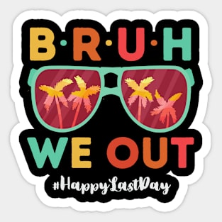 Bruh We Out Happy Last Day Of School retro Teacher Summer Sticker